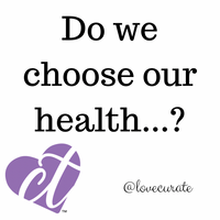 Do We Choose Our Health?