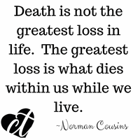 Death is Not the Greatest Loss...