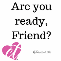 Are You Ready, Friend...?